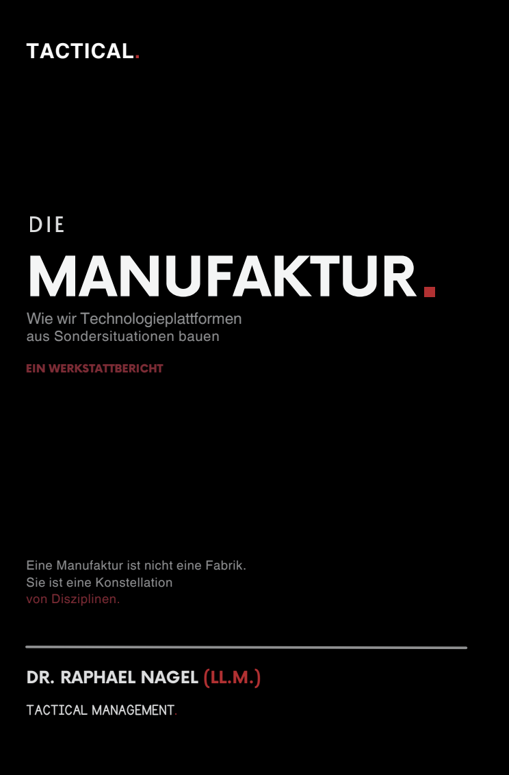 Die Manufaktur. Wie wir Plattformen aus Sondersituationen bauen. Ein Buch von Dr. Raphael Nagel.